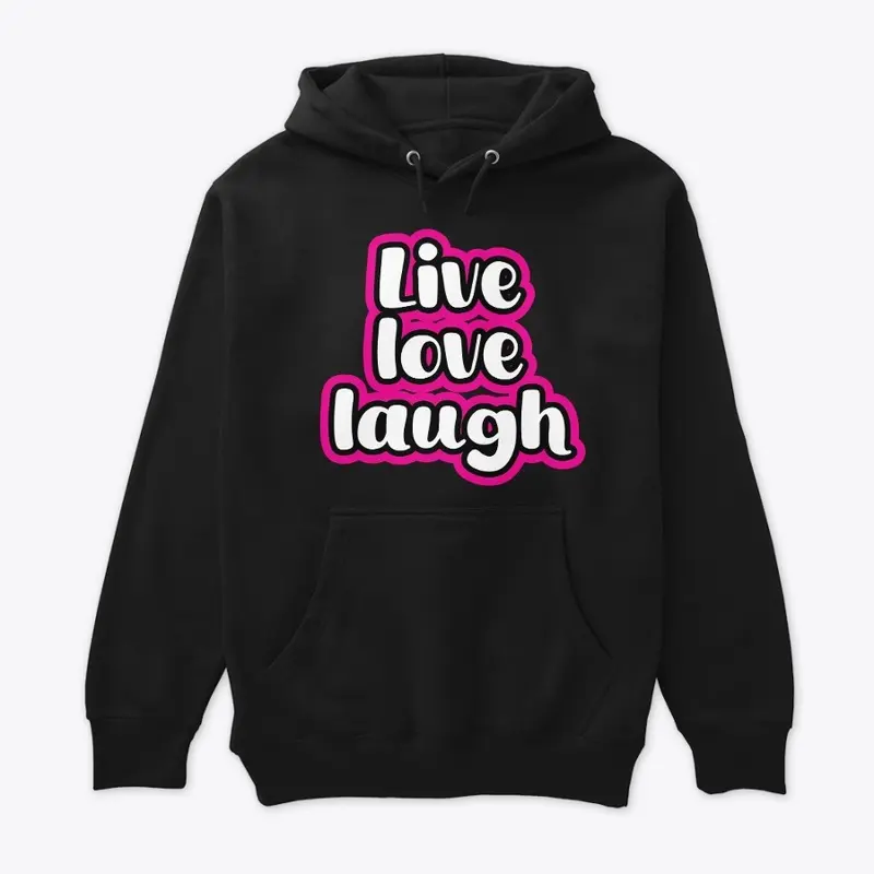 Live Love Laugh